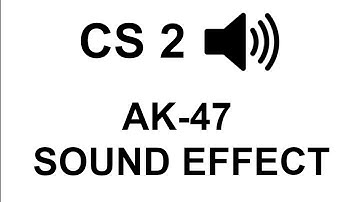CS:GO 2 - AK-47 Sound Effect