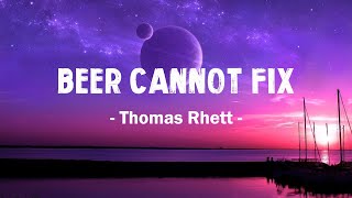 Video thumbnail of "Thomas Rhett - Beer Can’t Fix ft. Jon Pardi (Lyrics)"