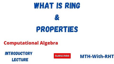 Concept Of Ring || Ring with Unity || Commutative Ring || Examples | Properties | Basic Ring Theory