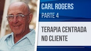CARL ROGERS (4) – TERAPIA CENTRADA NO CLIENTE – ABORDAGEM CENTRADA NA PESSOA