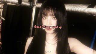 「 ✦ I - Dle - Good Thing - Sped Up ✦ 」