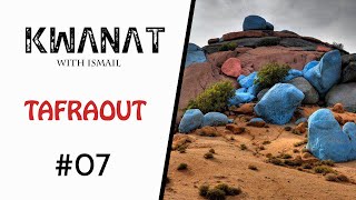 Kwanat #07 : Tafraout قلب الأطلس الصغير