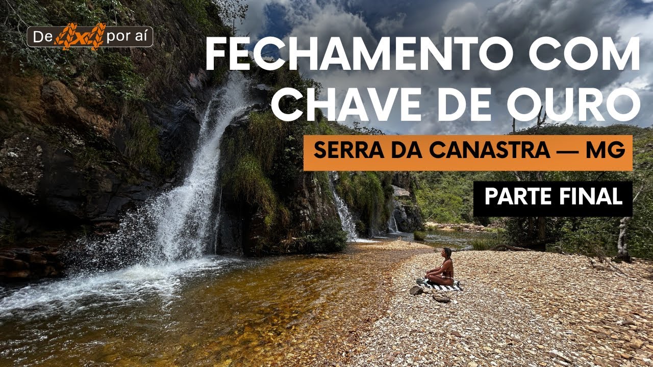 DO PERRENGUE AO CÉU: O FINAL INESQUECÍVEL DA CANASTRA. VALE DO CÉU + COMPLEXO DO BAÚ I PARTE FINAL