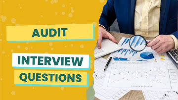 Audit Interview Questions (with answers & tips)