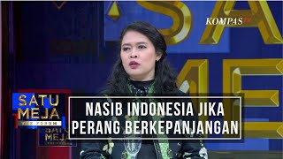 Bagaimana Nasib Indonesia Jika Perang Ini Berkepanjangan | Satu Meja The Forum (4)