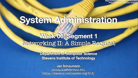 CS615 System Administration, Week 06, Segment 1 - Networking II, A Simple Request