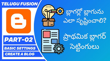 [తెలుగులో] How To Create A Blog In Telugu | Basic Blogger Settings In Telugu | Blogger Course [02]