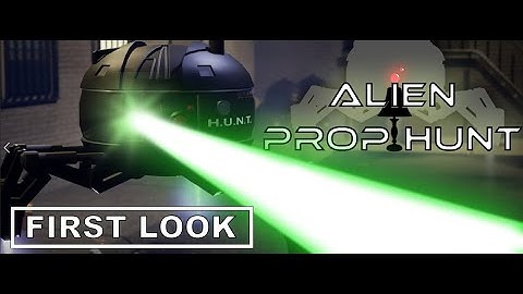 Alien Prop Hunt: First Look!