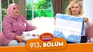 Gelinim Mutfakta 913 Bölüm - 20 Nisan Çarşamba