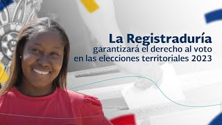 La Registraduría Nacional garantizará el derecho al voto en la elecciones territoriales 2023 screenshot 4