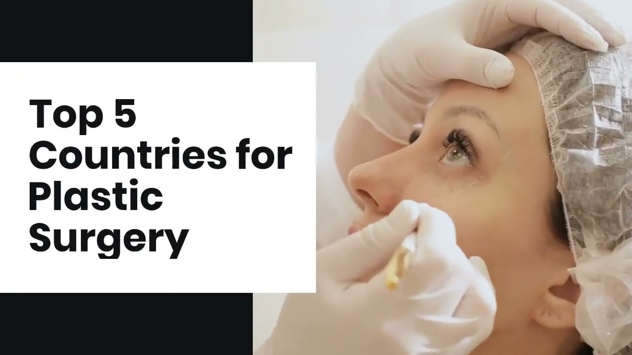 Which Country is Best for Plastic Surgery? Best Countries for Plastic