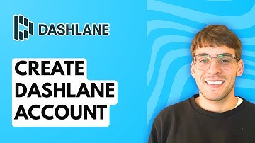 How to Create Dashlane Account [2025 Guide]