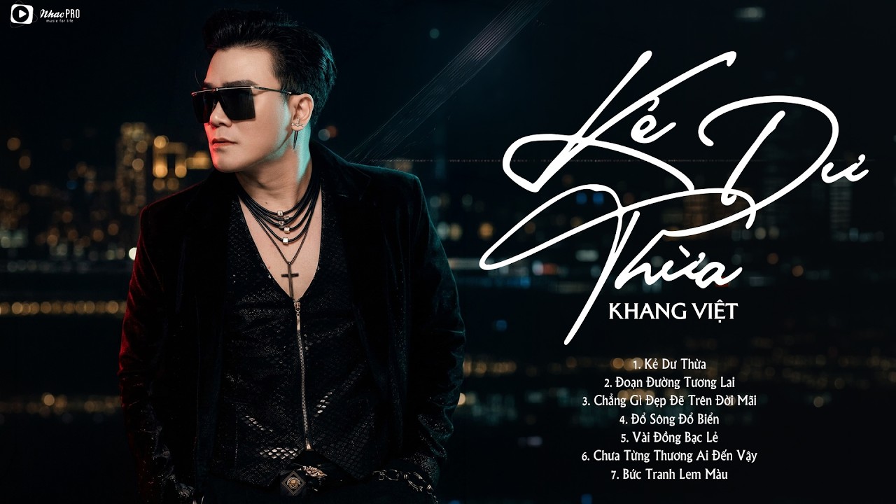 Kẻ Dư Thừa - Khang Việt | Liên Khúc Nhạc Trẻ Tuyển Chọn Hay Nhất Của Khang Việt 2026