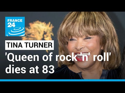 Tina Turner, known as the 'Queen of rock 'n' roll', dies at 83 • FRANCE 24 English