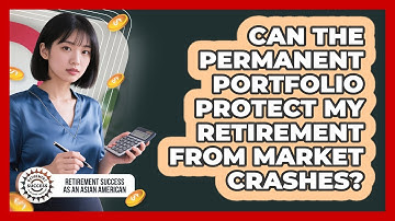 Can The Permanent Portfolio Protect My Retirement From Market Crashes?