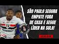 SÃO PAULO segura empate e mantém LIDERANÇA na SULA | Debate em Três Cores