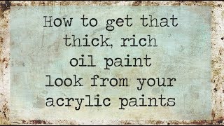 Quick tip Tuesday getting an oil look from acrylics