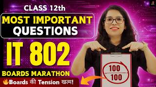 🚀Class 12 IT 802🔥Most Important Questions |PYQ + Sample Paper|💯Boards 2026 Live Marathon| Barkha Mam