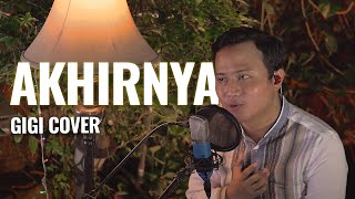 Akhirnya - GIGI (Cover) Satria Ghaibi Saputra