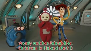 Woody Watches Teletubbies Christmas In Finland Part 1
