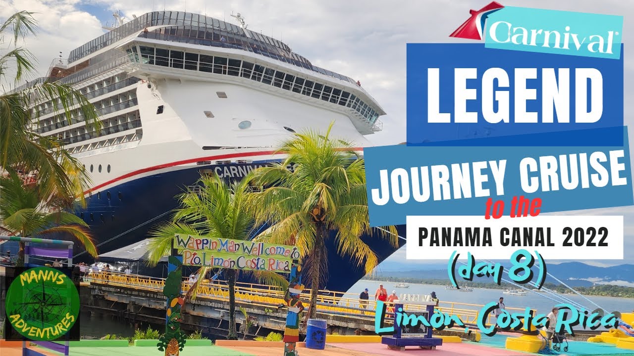 Carnival Legend Journey Cruise To The Panama Canal 2022 Day 8 Costa Carnival legend journey cruise to the panama canal 2022 day 8 costa