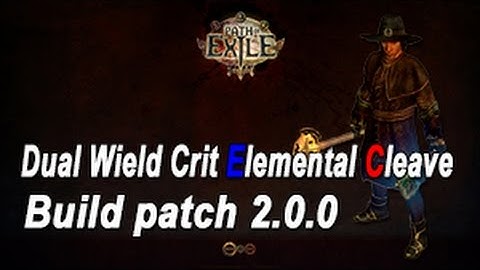 Path of Exile Dual Wield Crit Cleave Build patch 2.0.0