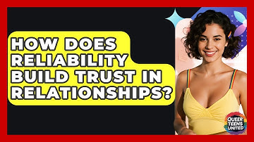 How Does Reliability Build Trust In Relationships? - Queer Teens United