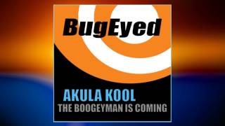 Akula Kool - The Boogeyman Is Coming [Electronica / Electro]