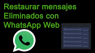 Restaurar mensajes eliminados WhatsApp Web screenshot 2