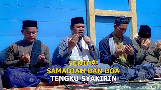 SEDIH!!! SAMADIAH DAN DOA OLEH TENGKU SYAKIRIN UNTUK ALMARHUM BAPAK DUNIALA BIN PUHI