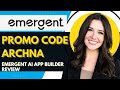 Emergent AI App Builder Review + Promo Code ARCHNA | Massive Saving