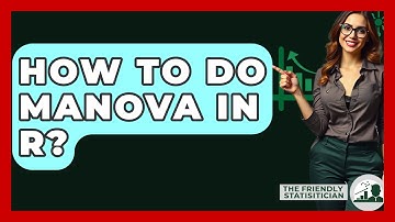 How To Do MANOVA In R? - The Friendly Statistician