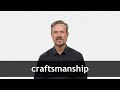 How to pronounce CRAFTSMANSHIP in American English