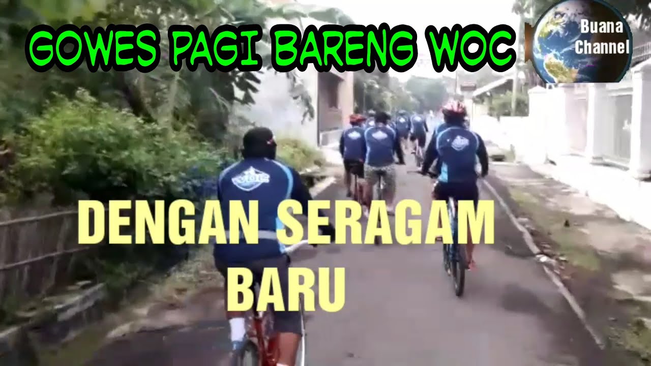 Gowes Pagi Bareng Woc Seragam Baru Woc Youtube