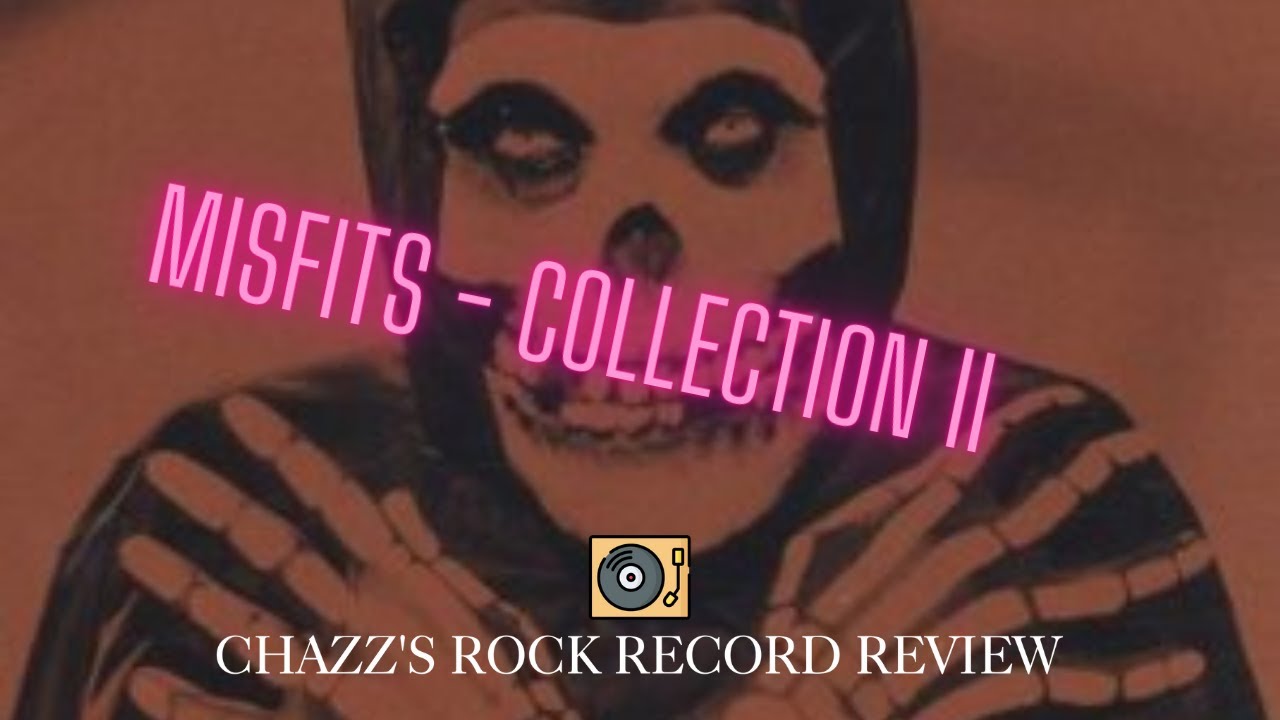 15 - Misfits - Collection II - Chazz's Record Review - YouTube
