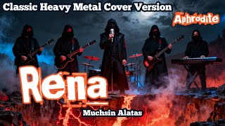 Download Lagu Rena – Muchsin Alatas | Classic Heavy Metal Cover by Aphrodite MP3