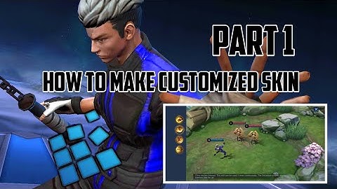 How To Make Customized Skin|Part 1|MLBB