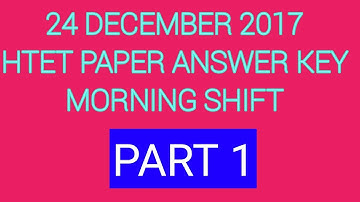 24 DECEMBER 2017 /HTET PAPER (ANSWER KEY ) MORNING SHIFT //HTET PAPER ANSWER KEY