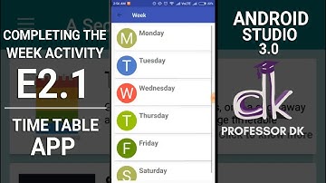 Timetable App Tutorial E2.1 - Completing the Week Activity! (Android Studio 3.0)