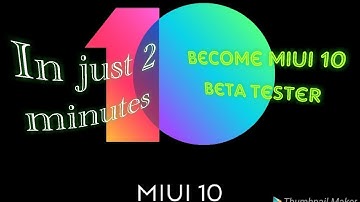 Become a MIUI 10 Beta tester in just 2 minutes.
