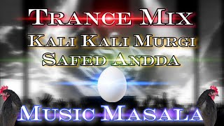 Trance mix kali kali murgi safed andda Adiwasi chhoke remix by Music Masala