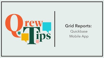 Grid Reports: Use with the Mobile App? | Qrew Tip