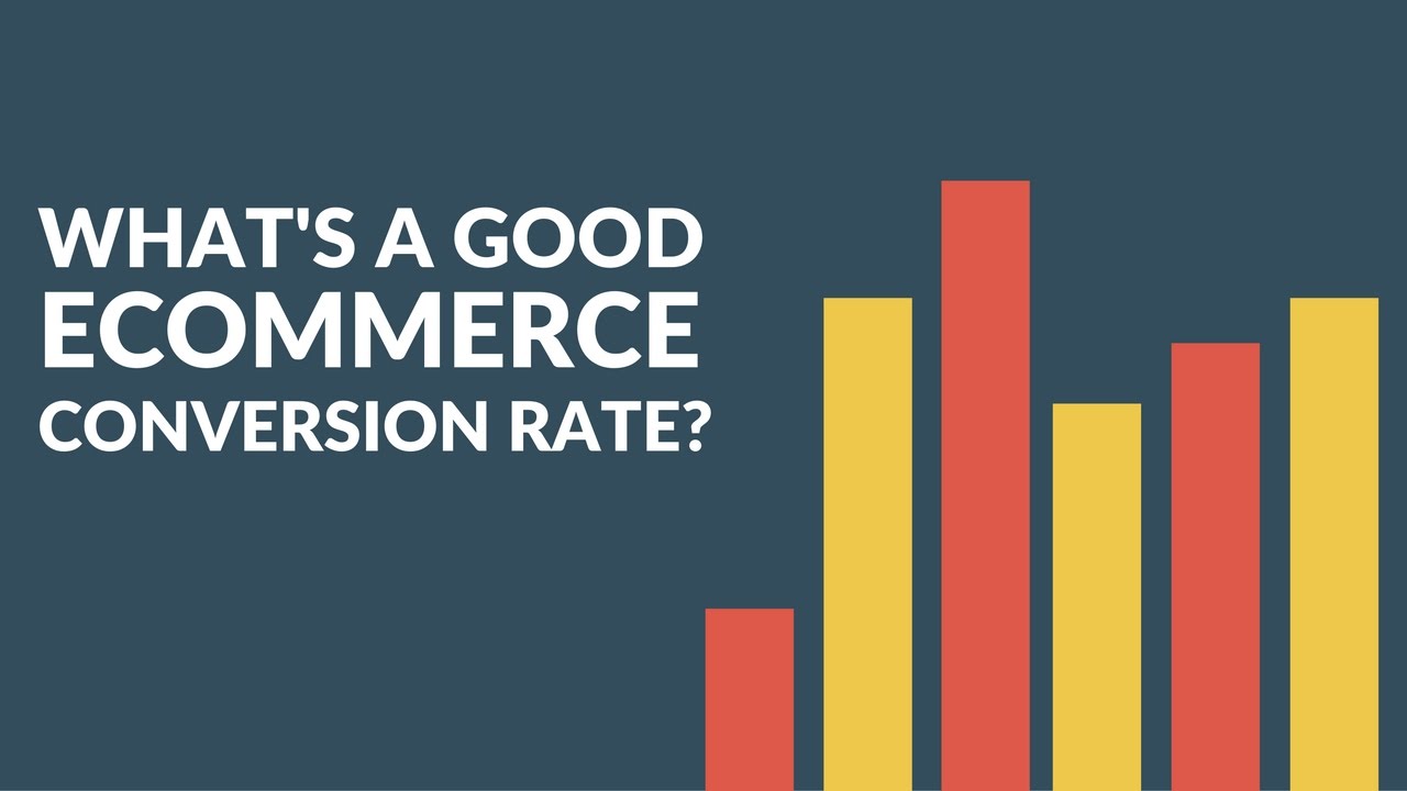 what s a good ecommerce conversion rate youtube