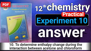 Class 12th chemistry Practical - Experiment 10 - Answer - To determine enthalpy change during the