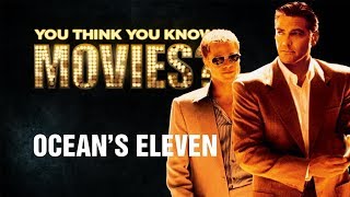 Oceans Eleven - You Think You Know Movies?