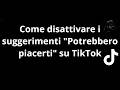 Come disattivare i suggerimenti "Potrebbero piacerti" su TikTok - Guida completa