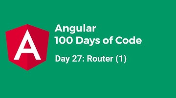 [100daysOfAngular] Day 27/28 - Router pt.1 (Vietnamese)