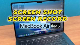 MacBook Air M5 : How to Screen Shot and Screen Record