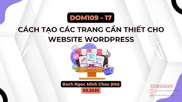 DOM109 | Bài 17 | Cách Tạo Các Trang Cần Thiết Cho Website WordPress Chuẩn SEO | Chaubnm