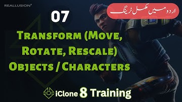 Transform (Move, Rotate, Rescale) Objects / Characters in iclone | iClone 8 Training in Urdu / Hindi